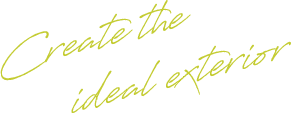 Create the ideal exterior